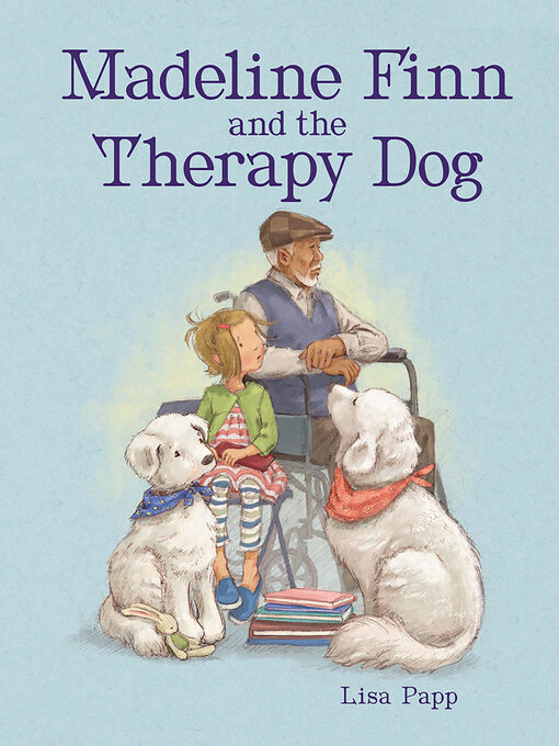 Title details for Madeline Finn and the Therapy Dog by Lisa Papp - Available